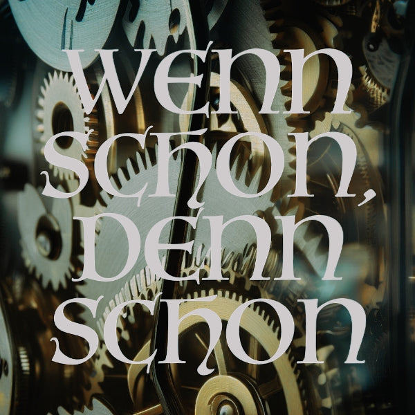 Wenn Schon, Denn Schon A Testament to Purposeful Living IF... THEN WELL